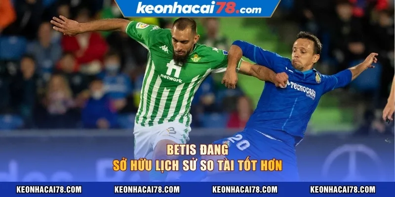 Betis đang sở hữu lịch sử so tài tốt hơn